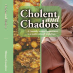 Cholent and Chadors