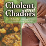 Cholent and Chadors